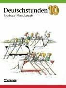 Deutschstunden Lesebuch - Allgemeine Ausgabe und Ausgabe Baden-Württemberg: Deutschstunden, Lesebuch, Allgemeine Ausgabe, neue Rechtschreibung, 10. Schuljahr