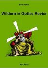 Wildern in Gottes Revier: Unser programmierter, langsamer Tod