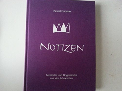 NOTIZEN. Gereimtes und Ungereimtes aus vier Jahrzehnten.