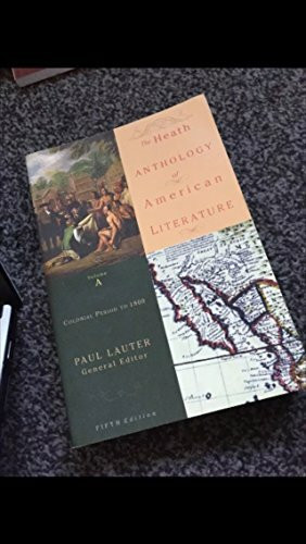 The Heath Anthology Of American Literature: Colonial Period To 1800