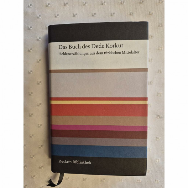 Das Buch des Dede Korkut: Heldenerzählungen aus dem türkischen Mittelalter (Reclam Bibliothek)