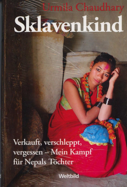 Sklavenkind - Verkauft, verschleppt, vergessen - Mein Kampf für Nepals Töchter