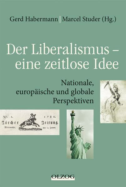 Der Liberalismus – eine zeitlose Idee: Nationale, europäische und globale Perspektiven