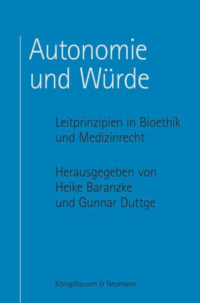 Autonomie und Würde: Leitprinzipien in Bioethik und Medizinrecht