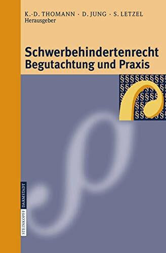 Schwerbehindertenrecht, Begutachtung und Praxis: Grundlagen - Begutachtungsrichtlinien - Perspektiven für die Zukunft