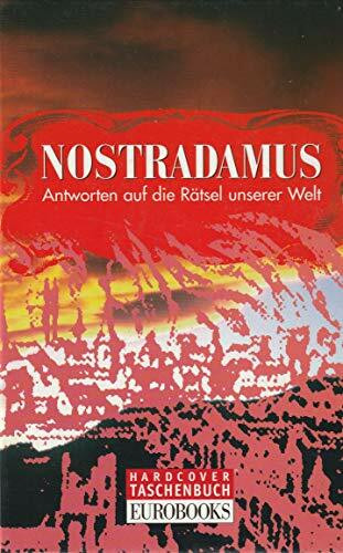 Nostradamus. Antworten auf die Rätsel unserer Welt
