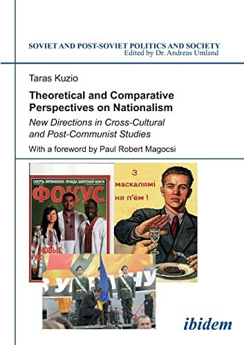 Theoretical and Comparative Perspectives on Nationalism: New Directions in Cross-Cultural and Post-Communist Studies (Soviet and Post-Soviet Politics and Society 71)