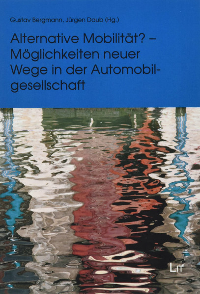 Alternative Mobilität? - Möglichkeiten neuer Wege in der Automobilgesellschaft