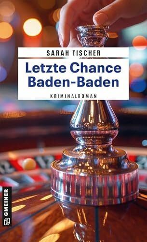 Letzte Chance Baden-Baden: Kriminalroman (Maxi Morel ermittelt) Letzte Chance Baden-Baden: Kriminalroman (Maxi Morel ermittelt)