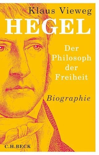 Hegel: Der Philosoph der Freiheit