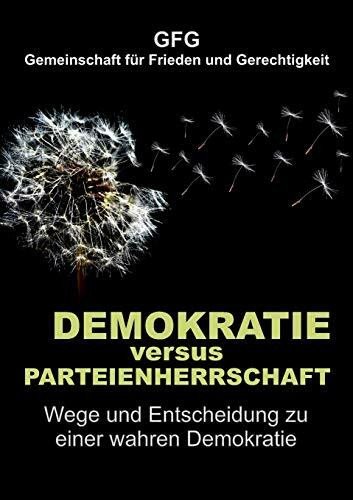 Demokratie versus Parteienherrschaft: Wege und Entscheidung zu einer wahren Demokratie