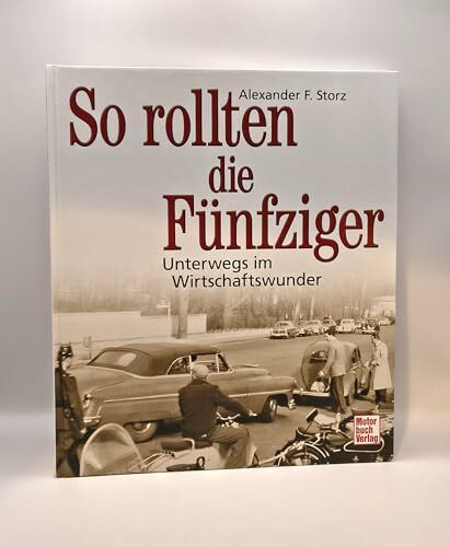 So rollten die Fünfziger: Unterwegs im Wirtschaftswunder