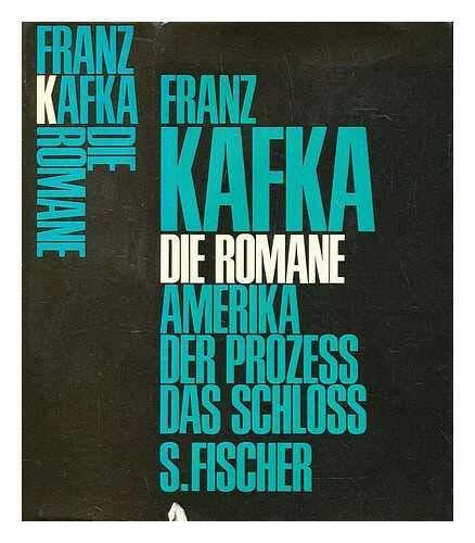 Die Romane. Amerika / Der Prozeß / Das Schloß