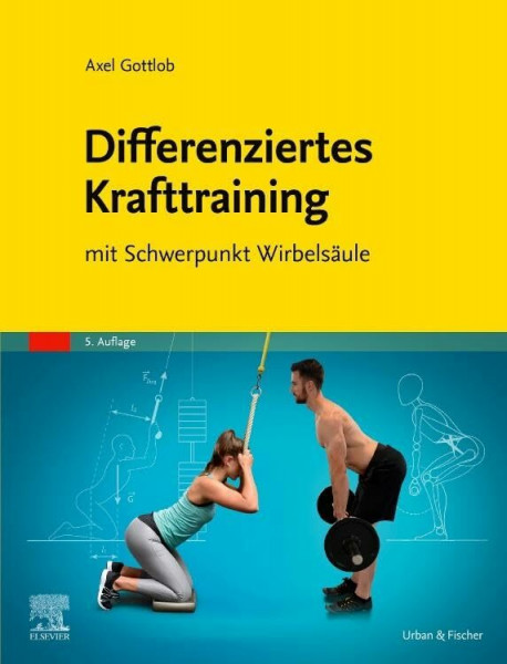 Differenziertes Krafttraining: mit Schwerpunkt Wirbelsäule