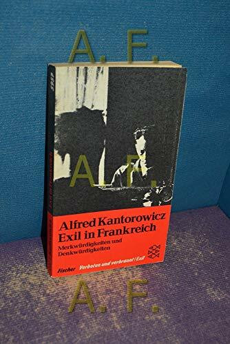 Exil in Frankreich: Merkwürdigkeiten und Denkwürdigkeiten. (Verboten und verbrannt /Exil)