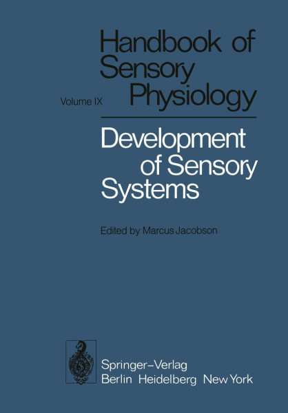 Development of Sensory Systems (Handbook of Sensory Physiology, Band 9)