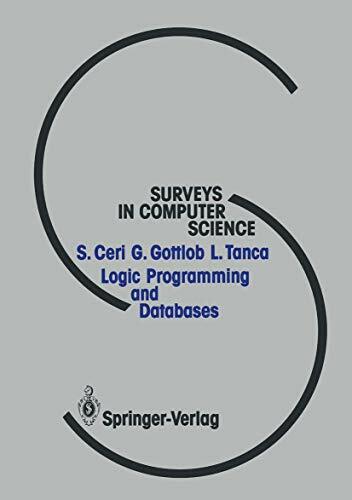 Logic Programming and Databases (Surveys in Computer Science) Logic Programming and Databases (Surveys in Computer Science)