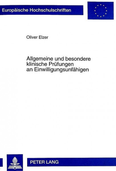 Allgemeine und besondere klinische Prüfungen an Einwilligungsunfähigen