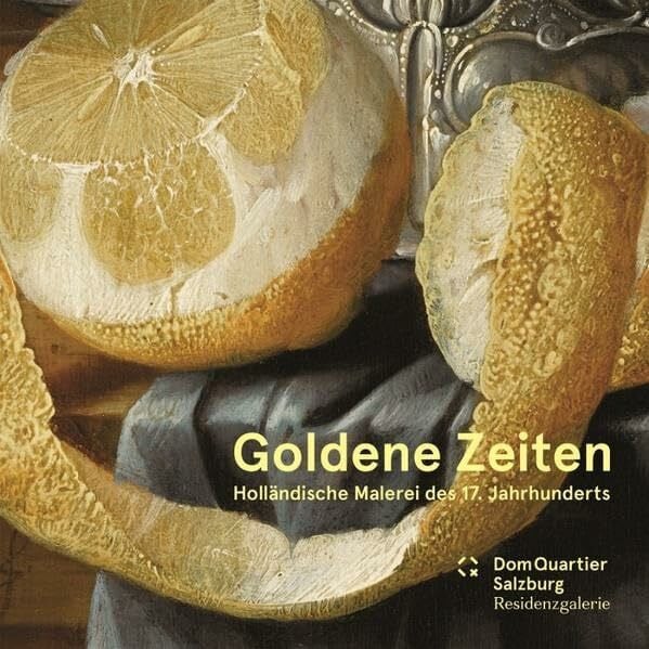 Goldene Zeiten: Holländische Malerei des 17. Jahrhunderts
