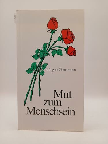 Mut zum Menschsein