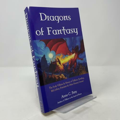 Dragons of Fantasy: Scaly Villains and Heroes in Modern Fantasy Literautre: The Scaly Villains and Heroes of Tolkien, Rowling, McCaffrey, Pratchett and Other Fantasy Greats (Cold Spring Press Fantasy)