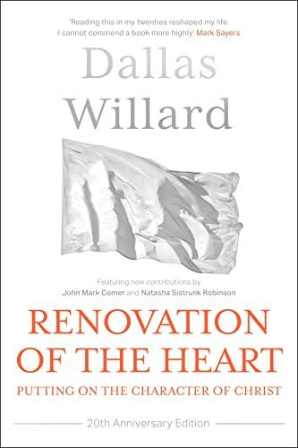 Renovation of the Heart (20th Anniversary Edition): Putting on the character of Christ