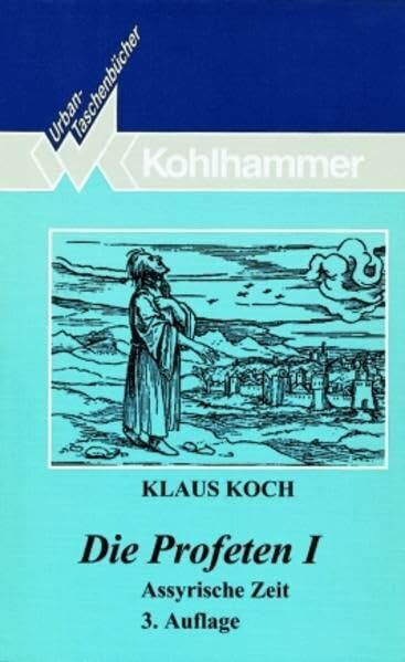 Die Profeten I: Assyrische Zeit (Urban-Taschenbücher, 280, Band 280)