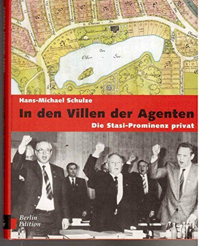 In den Villen der Agenten: Die Stasi-Prominenz privat