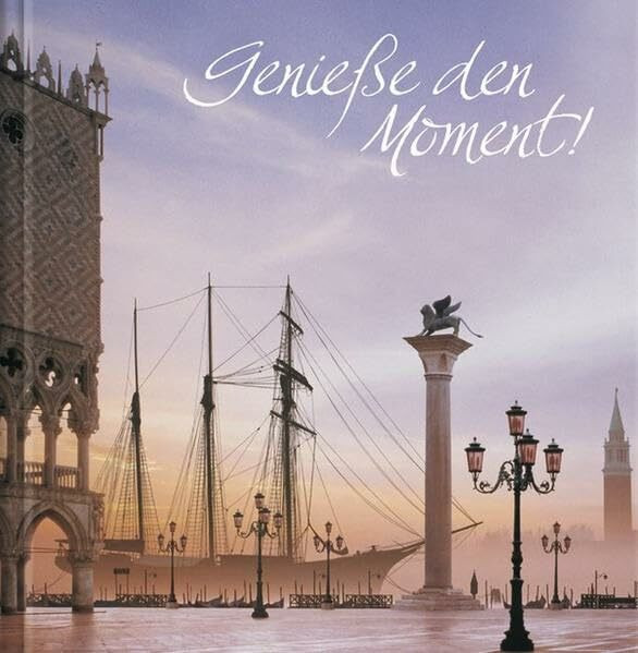 Genieße den Moment!: Geschenkbuch