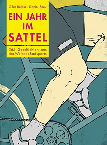 Ein Jahr im Sattel: 365 Geschichten aus der Welt des Radsports Ein Jahr im Sattel: 365 Geschichten aus der Welt des Radsports
