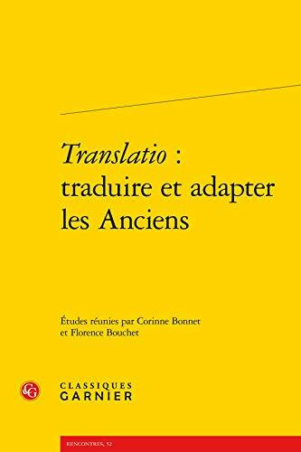 Translatio : traduire et adapter les Anciens