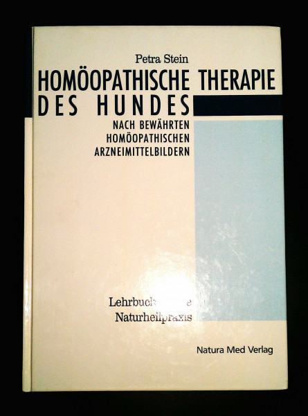 Homöopathische Therapie des Hundes: Ein Leitfaden für die Hundepraxis mit umfassender Übersicht der homöopathischen Arzneimittelbilder