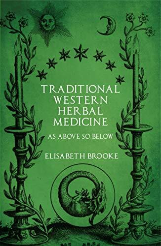 Traditional Western Herbal Medicine: As Above So Below