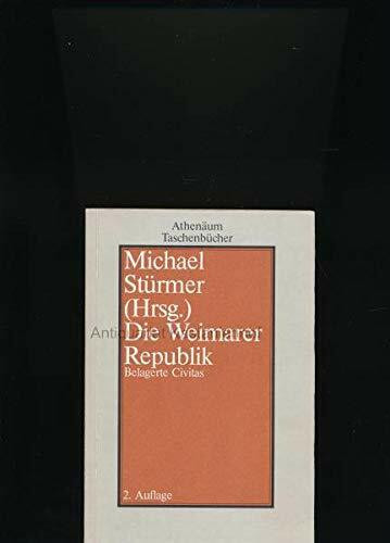 Die Weimarer Republik. Belagerte Civitas