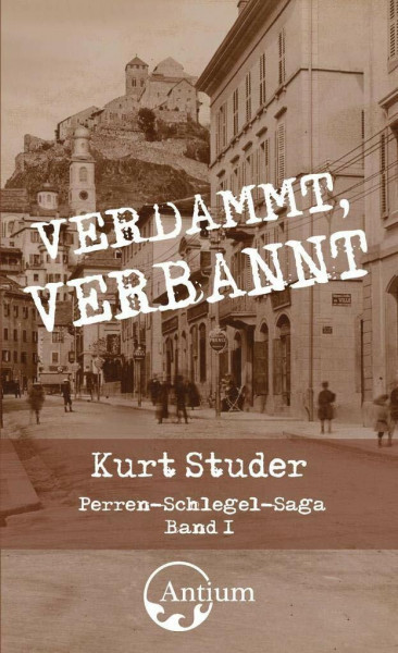 Verdammt, verbannt: Perren-Schlegel-Saga, Band 1