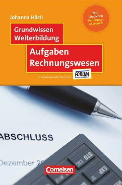 Grundwissen Weiterbildung: Aufgaben Rechnungswesen - Fachbuch - Mit Lösungen