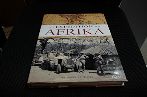 Expedition Afrika 1924/1925: Die legendäre Expédition Citroën Centre Afrique von Algerien nach Madagaskar