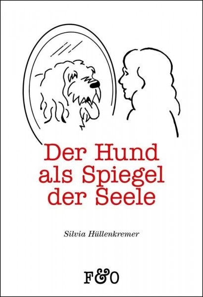 Der Hund als Spiegel der Seele: Worauf uns unsere Hunde aufmerksam machen