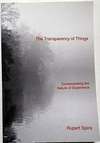 The Transparency of Things: Contemplating the Nature of Experience