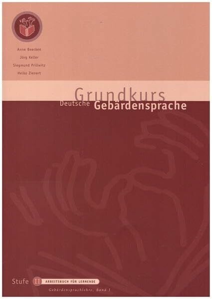 Grundkurs Deutsche Gebärdensprache Stufe II: Arbeitsbuch