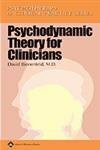 Psychodynamic Theory for Clinicians (Psychotherapy in Clinical Practice Series)