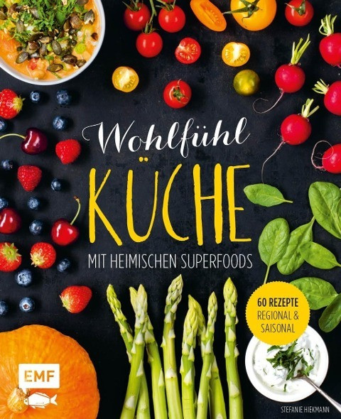 Wohlfühlküche mit heimischen Superfoods