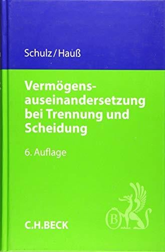 Vermögensauseinandersetzung bei Trennung und Scheidung (C. H. Beck Familienrecht)