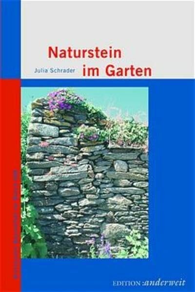 Naturstein im Garten (Historische Bauvielfalt im Detail)