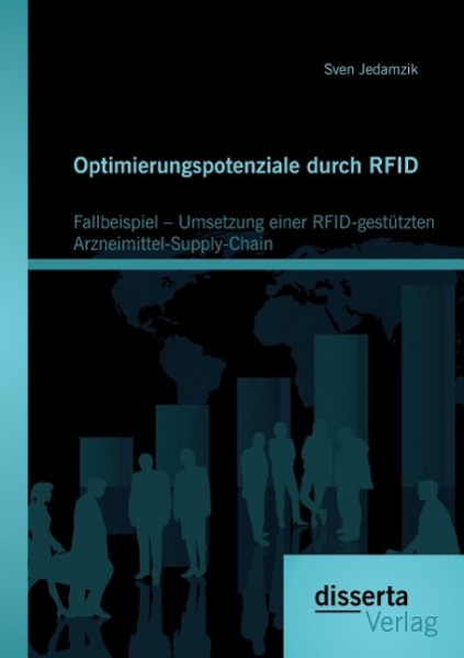 Optimierungspotenziale durch RFID: Fallbeispiel - Umsetzung einer RFID-gestützten Arzneimittel-Suppl