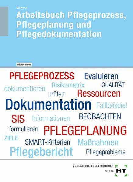 Arbeitsbuch mit eingetragenen Lösungen Arbeitsbuch Pflegeprozess, Pflegeplanung und Pflegedokumentation