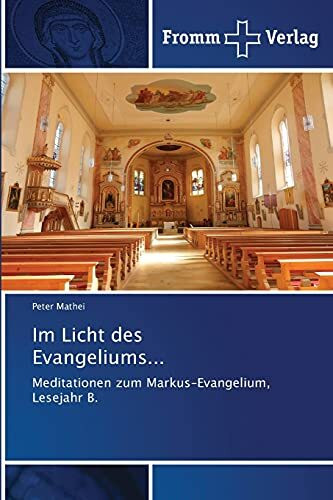 Im Licht des Evangeliums...: Meditationen zum Markus-Evangelium, Lesejahr B.