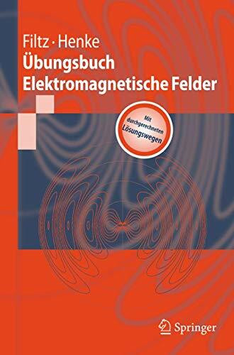 Übungsbuch Elektromagnetische Felder