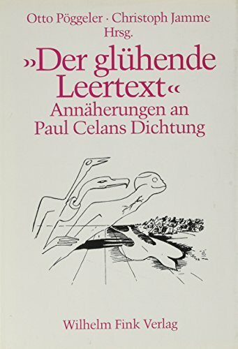 Der glühende Leertext: Annäherungen an Paul Celans Dichtung