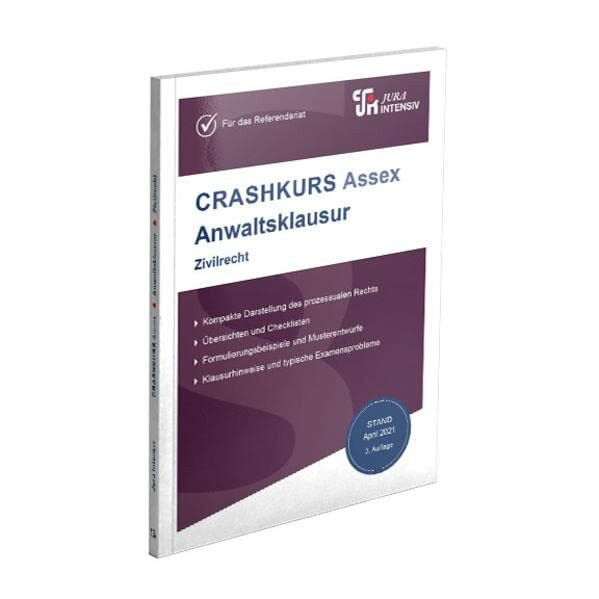 CRASHKURS Assex Anwaltsklausur: Speziell für Referendare (Crashkurs: Assessorexamen)